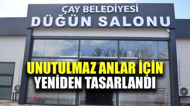 Çay Belediyesi Düğün Salonu yenilenen yüzüyle hizmete açıldı!
