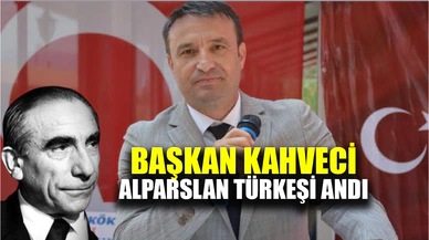 Kahveci, Türkeş’i 28. Yılında Minnetle Andı