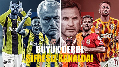 Fenerbahçe-Galatasaray derbisi şifresiz kanalda