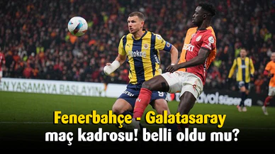 Fenerbahçe - Galatasaray maç kadrosu! Ziraat Türkiye Kupası FB - GS ilk 11'leri belli oldu mu?