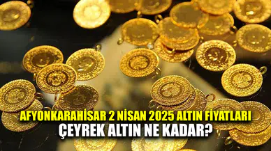 Afyonkarahisar 2 Nisan 2025 Altın Fiyatları
