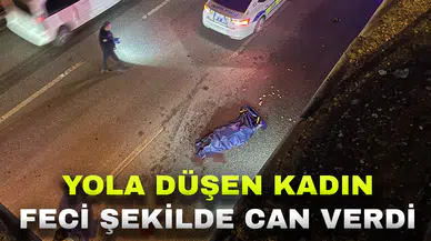 Yola düştükten sonra aracın çarptığı kadın feci şekilde can verdi