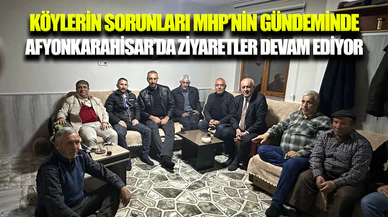 MHP Afyonkarahisar Merkez İlçe Teşkilatı köy ziyaretlerini sürdürüyor