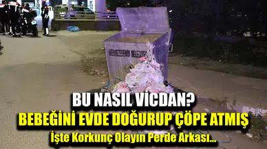 Çöpte bulunan bebeğin annesi tutuklandı