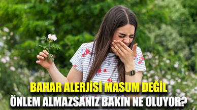 Bahar alerjisi tedavi edilmezse astıma kadar ilerleyebilir