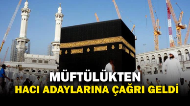 Hacı adaylarına müftülükten çağrı
