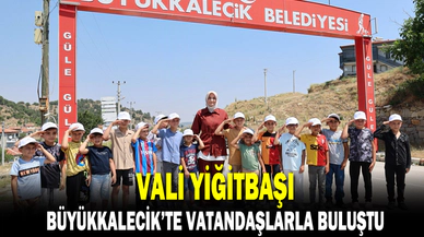 Vali Yiğitbaşı, Büyükkalecik’te vatandaşlarla buluştu
