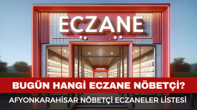 Afyonkarahisar'daki nöbetçi eczaneler 20 Ocak 2026
