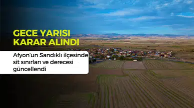 Afyonkarahisar Sandıklı'da sit sınırları ve derecesi güncellendi