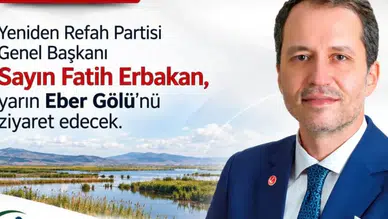 Fatih Erbakan’ın Afyon programı belli oldu: Eber Gölü de rotada!