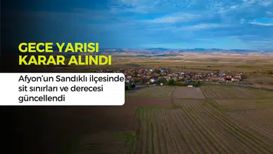 Afyonkarahisar Sandıklı'da sit sınırları ve derecesi güncellendi