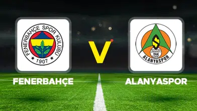 FENERBAHÇE ALANYASPOR MAÇI CANLI İZLE: Fenerbahçe-Alanyaspor maçı saat kaçta, hangi kanalda, nereden izlenir?