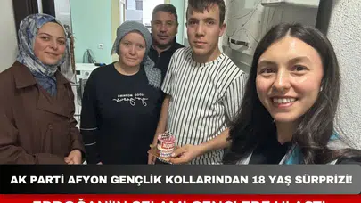 AK Parti Afyonkarahisar Gençlik Kollarından 18 Yaş Sürprizi! Erdoğan’ın Selamı Gençlere Ulaştı
