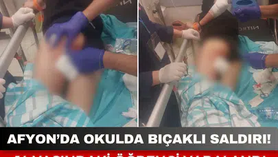 Afyonkarahisar’da okulda bıçaklı saldırı! 14 yaşındaki öğrenci yaralandı