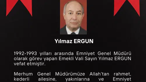 Eski Emniyet Genel Müdürü Yılmaz Ergun kimdir, neden vefat etti?