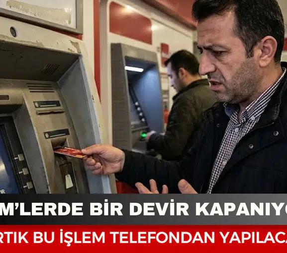 ATM’lerde bir devir kapanıyor! Artık bu işlem telefondan yapılacak