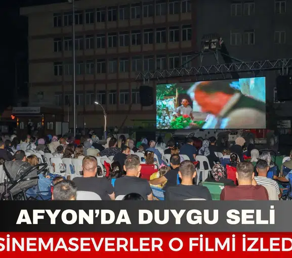 Afyonkarahisar’da Açık Hava Sinemasında Duygusal Anlar