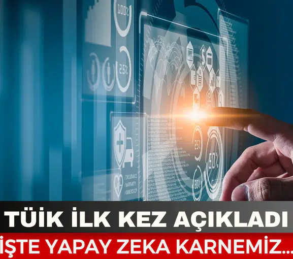 TÜİK'in ilk yapay zeka istatistikleri yayımlandı! İşte Türkiye'nin yapay zeka karnesi...