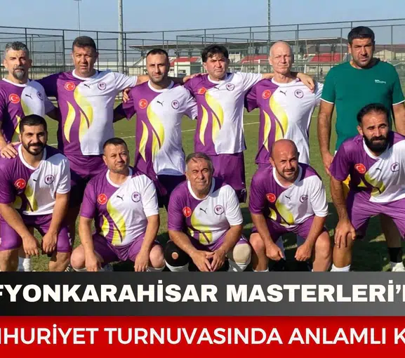 Afyonkarahisar Masterleri’ne Cumhuriyet turnuvasında anlamlı kupa