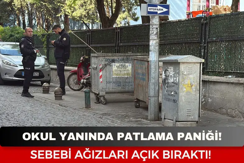 Okul Yanında Patlama Paniği! Çöp Konteynerinde Peş Peşe Patlamalar Meydana Geldi