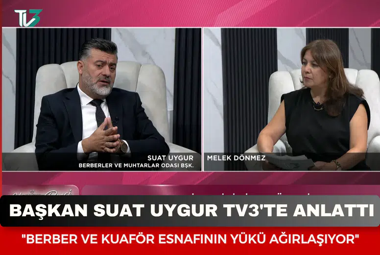 Başkan Suat Uygur TV3'e anlattı: "Berber ve kuaför esnafının yükü ağırlaşıyor"