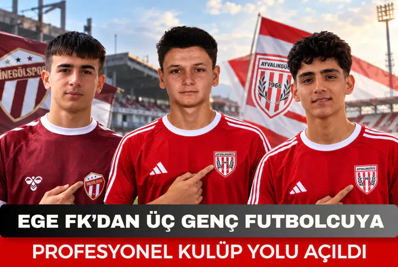 EGE FK’dan üç genç futbolcuya profesyonel kulüp yolu açıldı