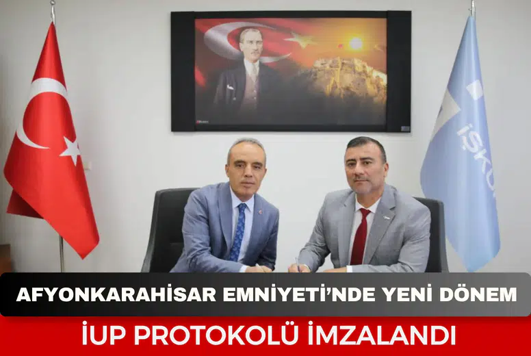 Afyonkarahisar Emniyeti’nde yeni dönem: İUP protokolü imzalandı