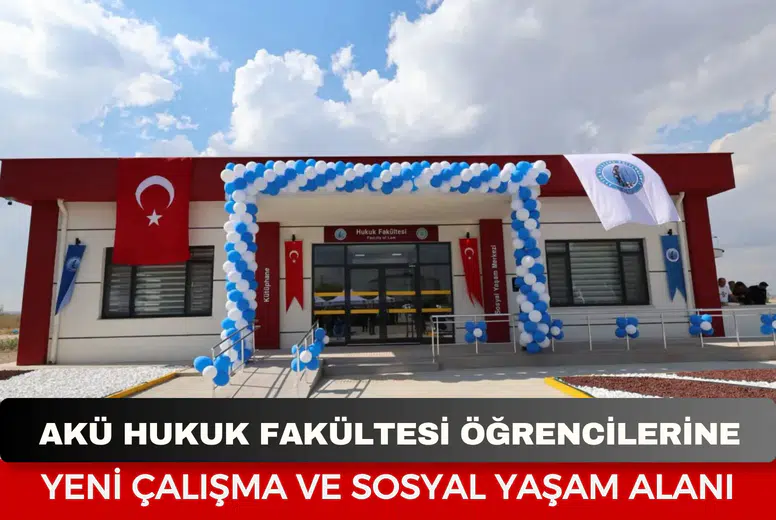 AKÜ Hukuk Fakültesi öğrencilerine yeni çalışma ve sosyal yaşam alanı