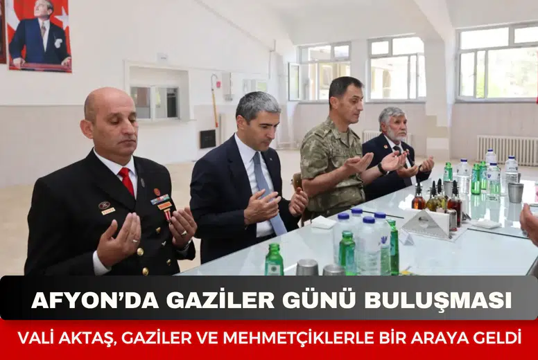 Afyonkarahisar’da Gaziler Günü buluşması: Vali Aktaş, gaziler ve Mehmetçiklerle bir araya geldi