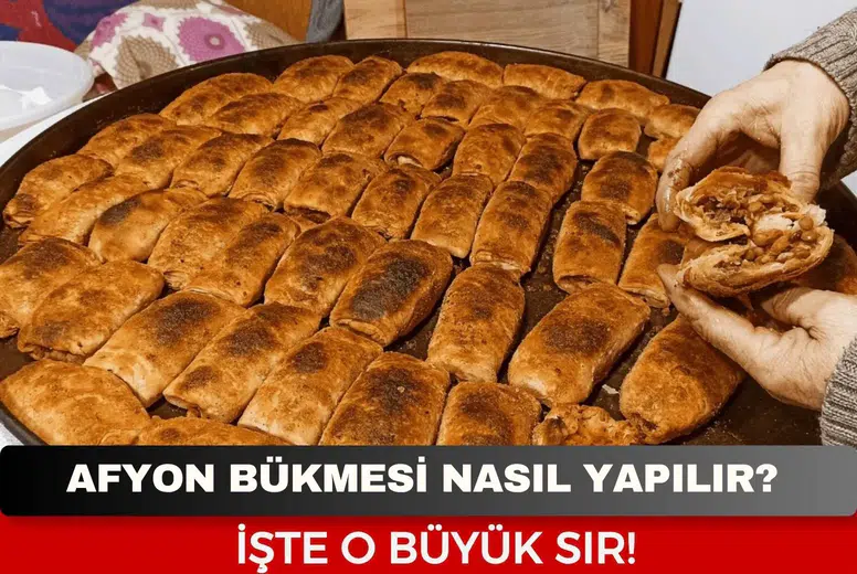 Afyon Bükmesi Nasıl Yapılır, Püf Noktaları Neler? Geleneksel Afyon Bükmesi Tarifi: Bu Detay Çıtır Yapıyor