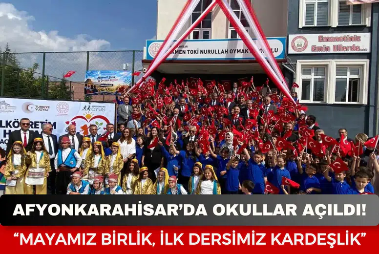 Afyonkarahisar’da okullar açıldı: “Mayamız birlik, ilk dersimiz kardeşlik”