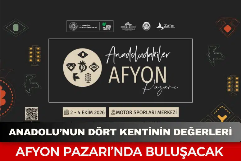 Anadolu’nun dört kentinin değerleri Afyon Pazarı’nda buluşacak