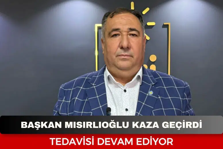 İYİ Partili Başkan Muhammet Mısırlıoğlu kazada yaralandı! Hastaneye sevk edildi