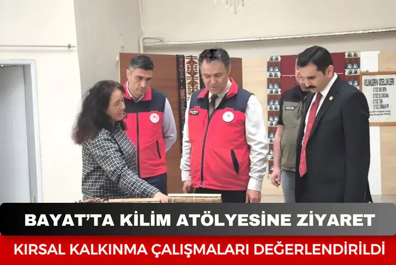 Bayat’ta kilim atölyesine ziyaret: Kırsal kalkınma çalışmaları değerlendirildi