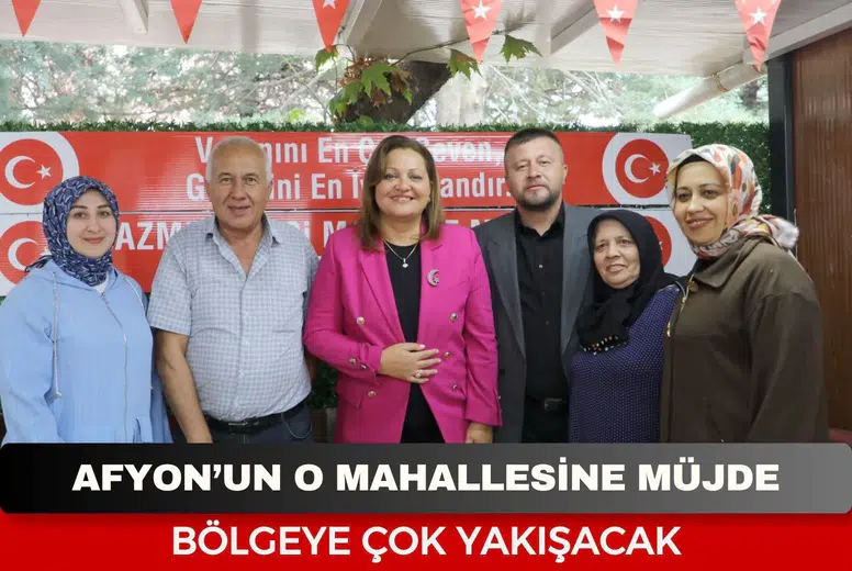 Afyon'da o mahalleye müjde!
