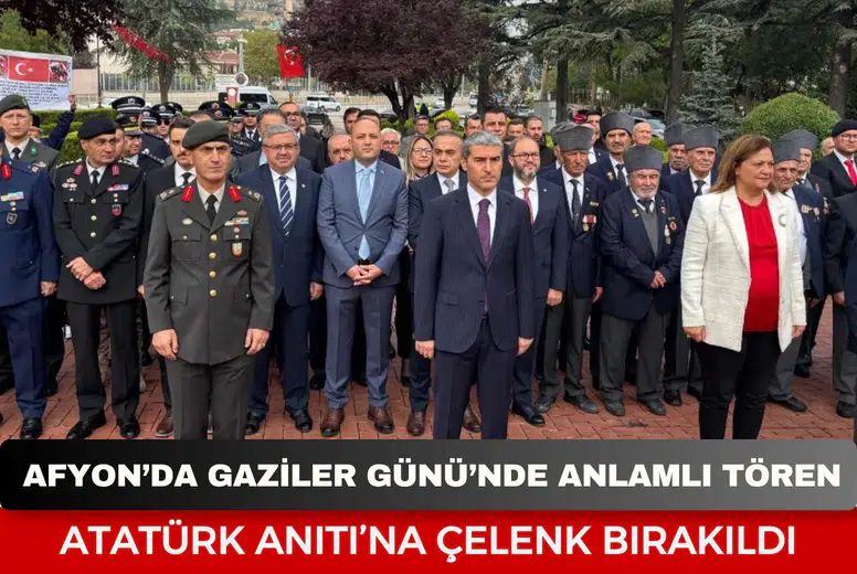Afyonkarahisar’da Gaziler Günü töreni: Atatürk Anıtı’na çelenk bırakıldı