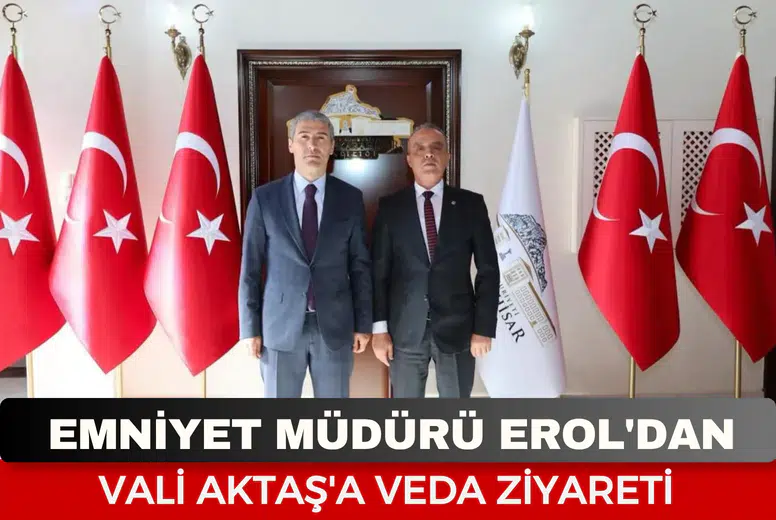 Emniyet Müdürü Erol'dan Vali Aktaş'a veda ziyareti