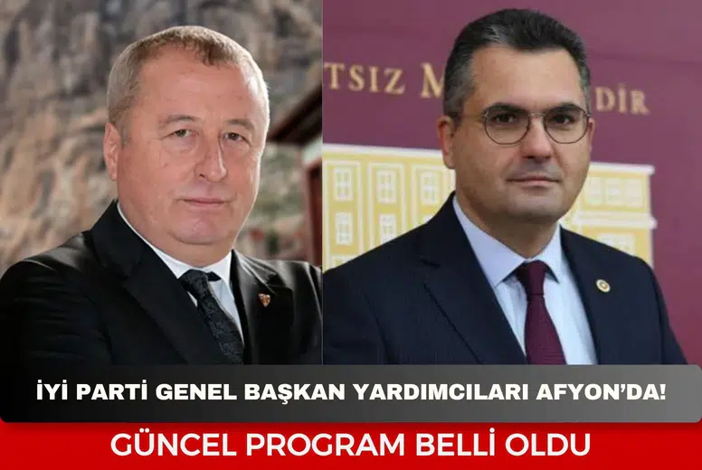 İYİ Parti Genel Başkan Yardımcıları Afyonkarahisar’da! Güncel program belli oldu