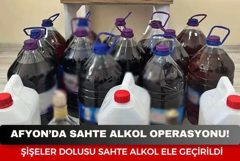 Afyon’da sahte alkol operasyonu! Şişeler dolusu sahte alkol ele geçirildi
