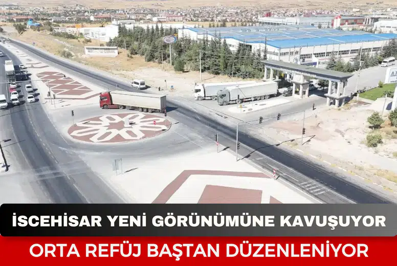 İscehisar yeni görünümüne kavuşuyor: Orta refüj baştan düzenleniyor