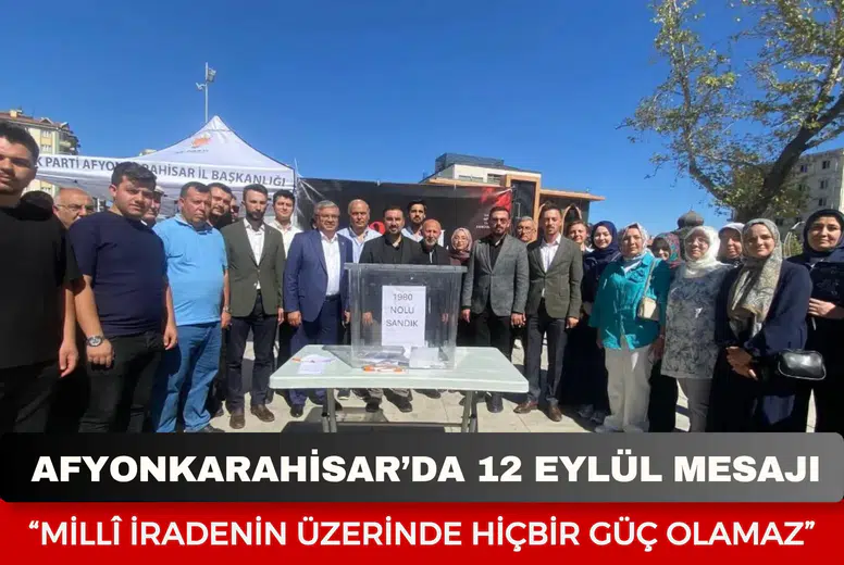 Afyonkarahisar’da 12 Eylül mesajı: “Millî iradenin üzerinde hiçbir güç olamaz”