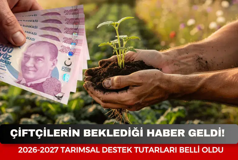 Çiftçilerin beklediği haber geldi! 2026-2027 tarımsal destek tutarları belli oldu