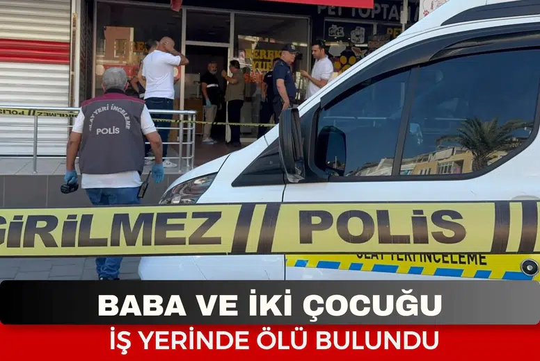 İş Yerinde Korkunç Olay! Baba Ve İki Çocuğu Ölü Bulundu!