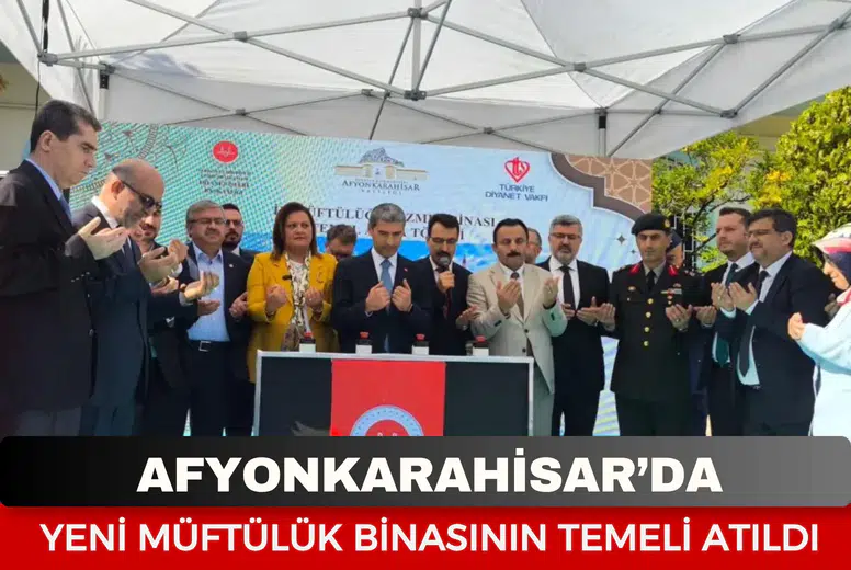 Afyonkarahisar’da yeni müftülük binasının temeli atıldı