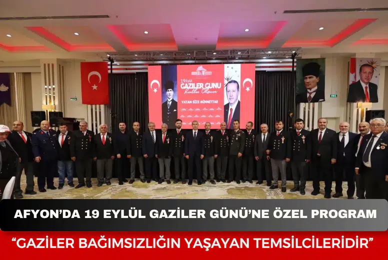Afyonkarahisar’da 19 Eylül Gaziler Günü'ne özel program: "Gaziler bağımsızlığın yaşayan temsilcileridir"