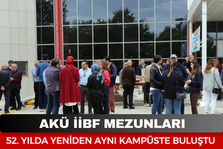 AKÜ İİBF mezunları 52. yılda yeniden aynı kampüste buluştu