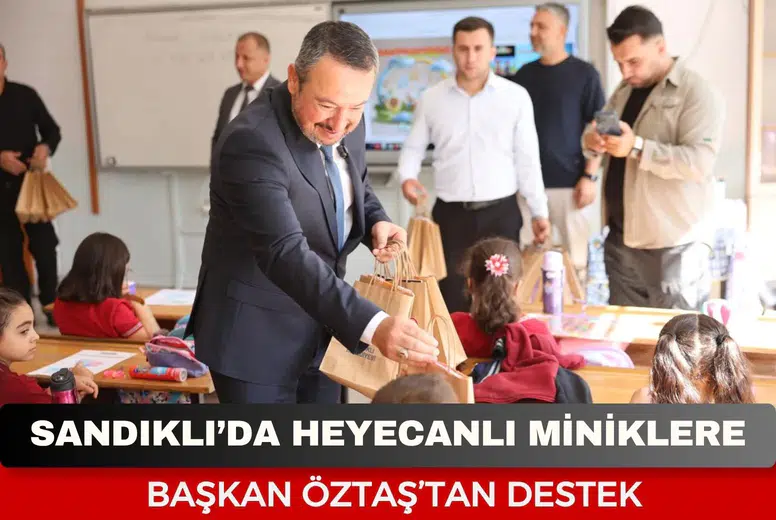 Sandıklı’da Miniklerin İlk Okul Heyecanı! Başkan Öztaş Yalnız Bırakmadı
