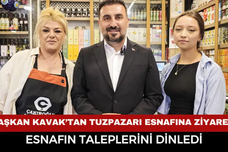 AK Partili Başkan Kavak Tuzpazarı esnafın dinledi