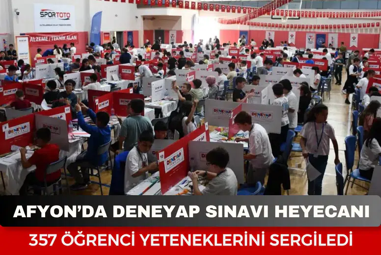 Afyonkarahisar’da Deneyap sınavı heyecanı: 357 öğrenci yeteneklerini sergiledi