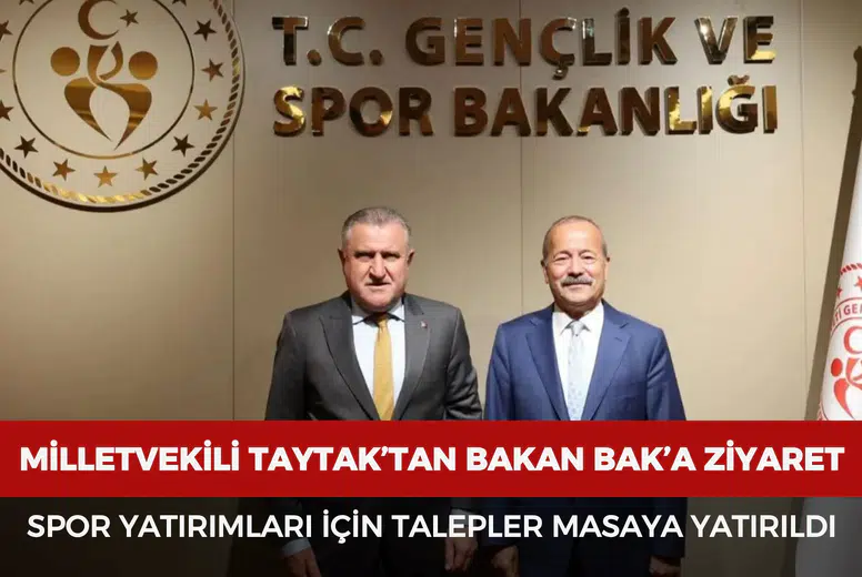 Milletvekili Taytak’tan Bakan Bak’a ziyaret: Spor yatırımları için talepler masaya yatırıldı